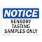 Signmission OSHA Notice, 3.5" Height, Sensory Tasting Samples Only Sign, 5" X 3.5", Landscape OS-NS-D-35-L-18277 - alternate 1